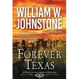 Forever Texas: A Thrilling Western Novel of the American Frontier (A Forever Texas Novel)