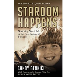 Stardom Happens: Nurturing Your Child in the Entertainment Business