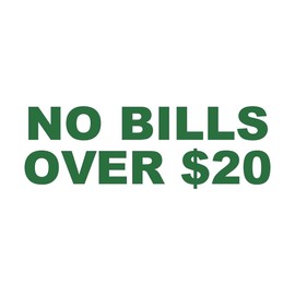 Wild Dingos LLC No Bills Over $20 Vinyl Decal Sticker Buiness Signage Green 8in W x 3in H