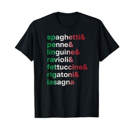 Pasta Italian Food Tshirt Foodie Chef List of Pastas Tee T-Shirt