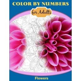 Color by Numbers for Adults: Flowers