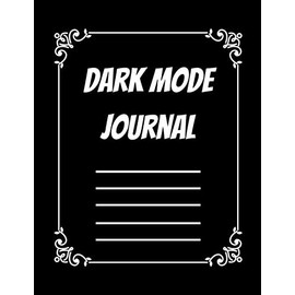 Dark Mode Journal: Large Notebook For Writing & Keeping