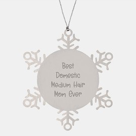 Best Domestic Medium Hair Mom Ever Snowflake Ornament Gifts for Christmas, Handcrafted Premium Stainless Steel, Shatterproof and Durable, Unique Gift Ideas for Friends, Family, and Coworkers
