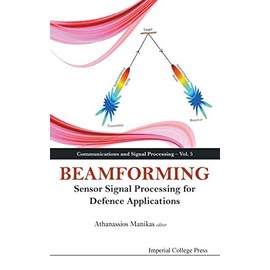 Beamforming: Sensor Signal Processing For Defence Applications (Communications and Signal Processing): SENSOR SIGNAL PROCESS FOR DEFENCE APPLICATIONS: 5