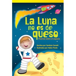 La Luna no es de queso: Poemas sobre el espacio (Literary Text) (Spanish Edition)