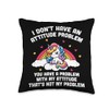 I Don't Have An Attitude Problem Unicorn Throw Pillow