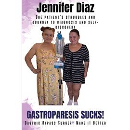 Gastroparesis Sucks!: Gastric Bypass Surgery Made it Better