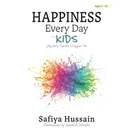 Happiness Every Day for Kids: 365 daily tips for a happier life (islamic book for children)