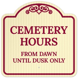 Cemetery Hours from Dawn Until Dusk Décor Sign, Burgundy Light, 24x24 Inches, Reflective .063 3MG Fade Resistant, Made in USA by Sigo Signs