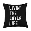 Layla Living The Layla Life Name Funny Throw Pillow
