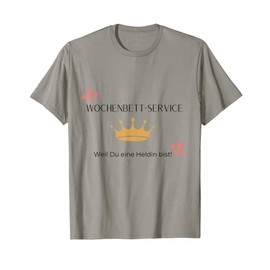Wochenbett Geschenk - Wochenbett Service Verwöhnprogramm T-Shirt