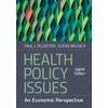 Health Policy Issues: An Economic Perspective, Eighth Edition