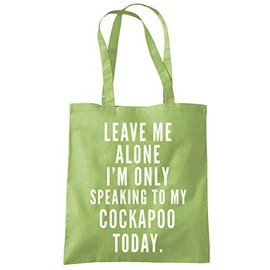 Leave Me Alone I'm Only Talking To My Cockapoo - Tote Shopping Bag - dog gift pet dog walker - kiwi green