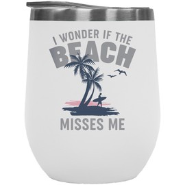 I Wonder If The Beach Misses Me Crazy Summer Themed 12oz Insulated Wine Tumbler For Beach Bum Men & Women