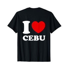 I Love Cebu - Printed On Back Only - Filipino Philippines T-Shirt