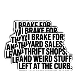 (3Pcs) I Brake For Yard Sales Thrift Shops And Weird Stuff Stickers Funny Sarcastic Humor Motivational Inspirational Gifts Waterproof Vinyl Decals for Kindle Water Bottle Car Hard Hat Phone Laptop 3x2