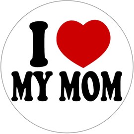 I Love My Mom - 3 Inch Circle Sticker 3" x 3" - Mother Mother's Day Mommy