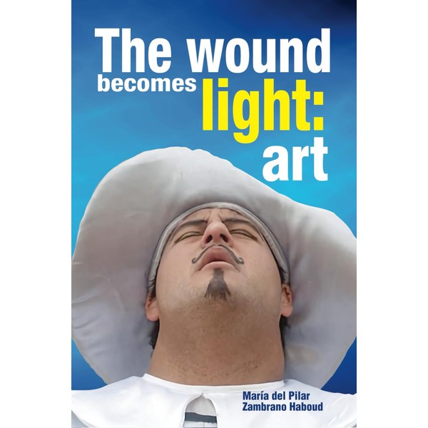 THE WOUND BECOMES LIGHT: ART