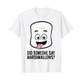 Did Someone Say Marshmallows? Cute Marshmallow T-Shirt