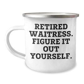 Retired Waitress Funny Mug Gifts for Waitresses Who Figured It Out Themselves, Christmas Memorable Presents for Coworkers, Festive Stainless Steel 12oz Enamel Finish