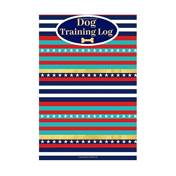 Dog Training Log: Monitoring Book To Help Train Your Pet