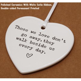 Memorial Remembrance Gift-Bereavement Gift-Those We Love Don't Go Away-in Loving Memory-Sympathy Gifts for Loss of Some One-Ceramic Heart Shaped Ornament with Gift Box