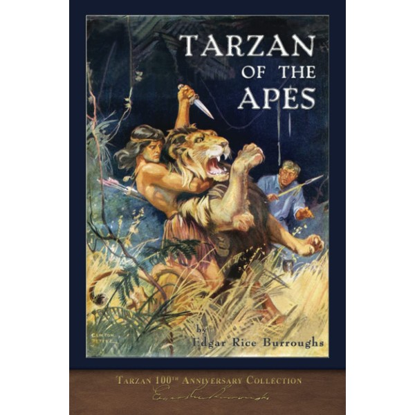 Tarzan of the Apes: Tarzan 100th Anniversary Collection