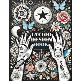Tattoo Design Book: Over 1500 Original Collections of Tattooing for Beginners with Comprehensive Real Traditional Styles, Minimalist Flash Art ... Styles for Both Professionals and Amateurs