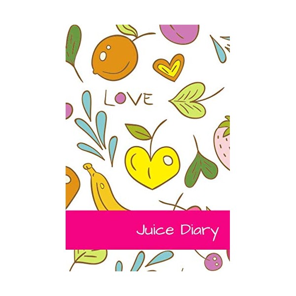 Juice Diary: Keeping Your Juice Recipes Just Got Easier, Use