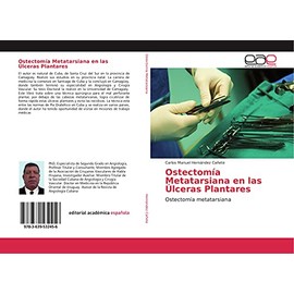 Ostectomía Metatarsiana en las Úlceras Plantares: Ostectomía metatarsiana (Spanish Edition)