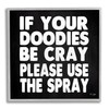 Stupell Industries Doodies Be Cray Use The Spray Bathroom Phrase,