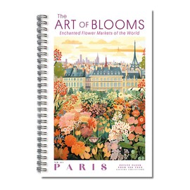The Art of Blooms 2026 Weekly & Monthly Planner: Enchanted Flower Markets of The World, 16-Month Engagement Calendar: September 2025 - December 2026