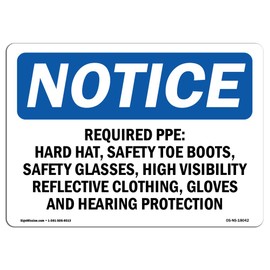 OSHA Notice Sign - Required PPE Hard Hat, Safety Toe Boots, | Vinyl Label Decal | Protect Your Business, Construction Site | Made in The USA