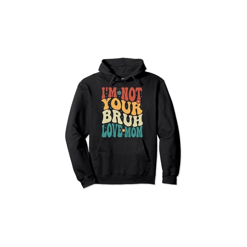 I'm Not Your Bruh, Love Mom Geschenke für Mama Muttertag