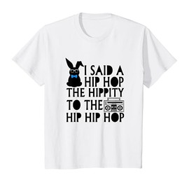 Kids I Said Hip Hop The Hippity Radio Easter Gift For Girl Boy T-Shirt