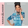Believe Bigger: Discover the Path to Your Life Purpose