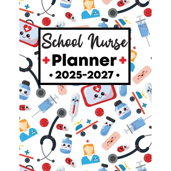 School Nurse Planner 2025-2027: Elevate Your Journey with This 3-Year