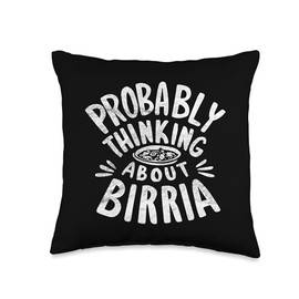 Probably Thinking About Birria Throw Pillow