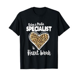 Being a Media Specialist is heart work, TEACHER LEOPARD T-Shirt