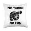 No Turbo, no fun! - Tuning Throw Pillow