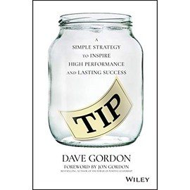 TIP: A Simple Strategy to Inspire High Performance and Lasting Success