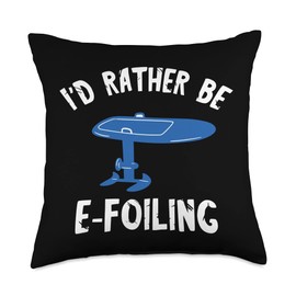 I'd Rather Foil Foiling Electric Hydrofoil Surfboard Efoil Throw Pillow