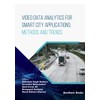 Video Data Analytics for Smart City Applications: Methods and Trends