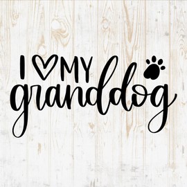 I Love My Granddog - Funny Dog Mom Wall Decals - Dog Dad Wall Stickers - Dog Lovers Decor for Home Kitchen Room Bedroom Laptop Car Window DWSV6487
