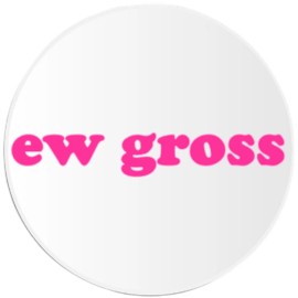 Kiwi Gifts Ew Gross - 3 Pack Circle Stickers 3 Inch - Sarcasm Funny Joke Humor Y2K