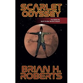 Scarlet Odyssey: The EPSILON Sci-Fi Thriller Series Prequel