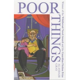 Poor Things by Alasdair Gray (2002-11-04)