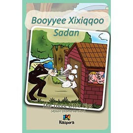 Booyyee Xixiqqoo Sadan - Afaan Oromo Children's Book: The Three Little Pigs (Afaan Oromo) (Oromo Edition)