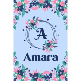 Amara Name: Pretty Floral Amara Journal for Girls, 6” x 9” 120 Pages, Blue, Pink and Teal Cute A Monogram Flower Lover Pattern, Beautiful Amara Name ... Amara Lined Journal, Diary or Notebook