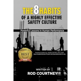 The 8 Habits of a Highly Effective Safety Culture: Powerful Lessons in Human Performance